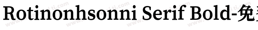 Rotinonhsonni Serif Bold字体转换